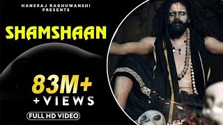 Shamshaan  Official Music Video  Hansraj Raghuwanshi  Baba Ji [upl. by Elwee]