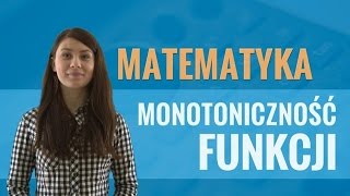 Matematyka  Monotoniczność funkcji [upl. by Anavas]