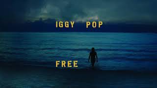 Iggy Pop  Free Official audio [upl. by Mak]