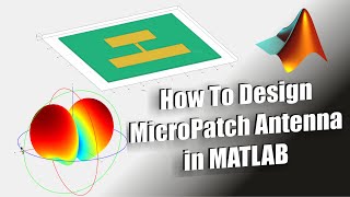 How to Design Micro Patch Antenna using MATLAB  MicroStrip Antenna Design [upl. by Notle187]