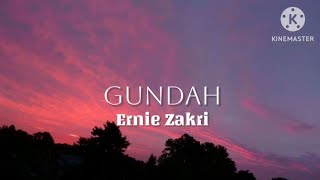 Gundah  Ernie Zakri lirik [upl. by Nomyt522]