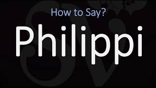 How to Pronounce Philippi CORRECTLY [upl. by Roselia568]