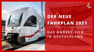 Der neue Fahrplan 2021  das verändert sich in Deutschland [upl. by Nirraj]