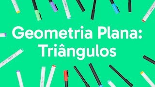 GEOMETRIA PLANA TRIÂNGULOS  QUER QUE DESENHE  DESCOMPLICA [upl. by Kcitrap]