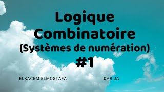 Logique Combinatoire 1  Systèmes de numération [upl. by Meesan]