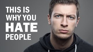 7 Reasons Why You Hate People [upl. by Anjanette3]