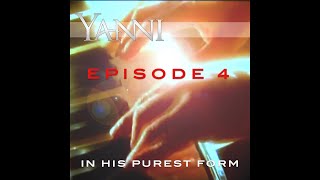 Yanni – In His Purest Form Episode 4…“Nostalgia” [upl. by Laleb]