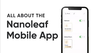 All About the Nanoleaf App  Nanoleaf [upl. by Edia]