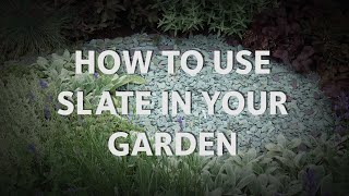 How To Use Slate In Your Garden [upl. by Lynda]