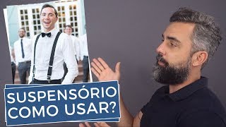 Suspensórios sem SEGREDOS Dicas de como usar  Moda Masculina [upl. by Lampert]