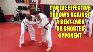 TWELVE EFFECTIVE THROWS AGAINST BENT OVER OR SHORTER OPPONENTS [upl. by Stine356]