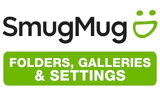 SMUGMUG  Folders Galleries amp Settings [upl. by Hunt]