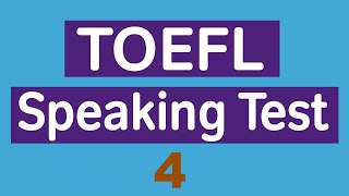 New version TOEFL Speaking Practice Test 4 [upl. by Tteirrah]