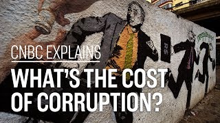 Whats the cost of corruption  CNBC Explains [upl. by Adnalay]