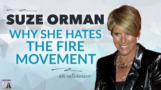 Suze Orman Why I Hate the FIRE Movement  Afford Anything Podcast AudioOnly [upl. by Ellessig]