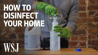 How to Properly Disinfect Your Home  WSJ [upl. by Netsud808]