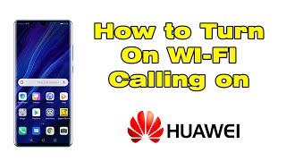 How to turn on WIFI calling on Huawei VoWifi [upl. by Zealand]