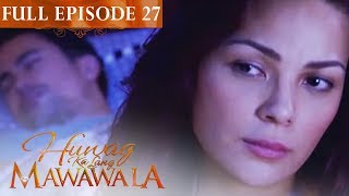 Full Episode 27  Huwag Ka Lang Mawawala [upl. by Adliw300]