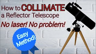 How To Collimate a Reflector Telescope EASY METHOD [upl. by Chancellor609]