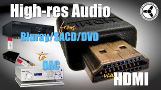 How to send highres audio from a BluraySACDDVD player to a DAC via HDMI [upl. by Akfir]