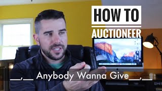 How to Auctioneer Anybody wanna givepractice [upl. by Rist]