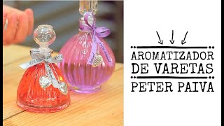 Aromatizador de Varetas  Peter Paiva [upl. by Noryt]