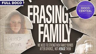 Erasing Family 2020  Parental Alienation documentary  US Divorce Court System [upl. by Nosimaj]