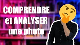 📷 COMPRENDRE et ANALYSER une photographie [upl. by Ardnad]