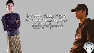 G Fatt  Pyi Twin Thoe Pay Sar ပြည်တွင်းသို့ပေးစာ ft Bunny Phyoe Lyrics Video [upl. by Hahcim]