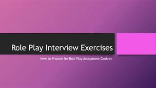 Role Play Interview Exercises  How to Prepare for Role Play Assessment Centres [upl. by Franckot153]