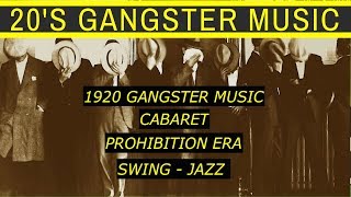 ███ 20s Gangster Music ███ Cabaret  Swing  Jazz [upl. by Adnuhs]