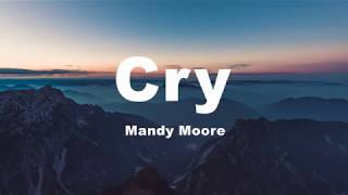 Cry  Mandy Moore Lyrics [upl. by Ax]