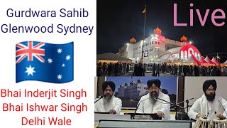 Live Gurdwara Sahib Glenwood Sydney Australia  Bhai Inderjit Singh Bhai Ishwar Singh Bangla Sahib [upl. by Binny]