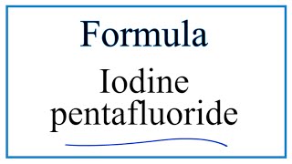 How to Write the Formula for Iodine pentafluoride [upl. by Simetra]