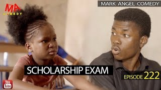 SCHOLARSHIP EXAM Mark Angel Comedy Episode 222 [upl. by Erasmo38]