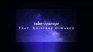 Take Courage Lyric Video  Kristene DiMarco  Starlight [upl. by Yornoc]