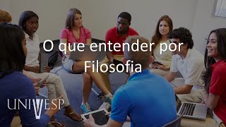 Filosofia da Educação  O que entender por Filosofia [upl. by Philemol798]