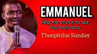 Theophilus Sunday  Emmanuel help the church to see your holy face [upl. by Alf]