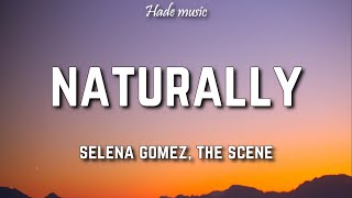 Selena Gomez amp The scene  Naturally Lyrics [upl. by Etterrag]