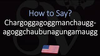 How to Pronounce Lake Chargoggagoggmanchauggagoggchaubunagungamaugg CORRECTLY [upl. by Ainivad]