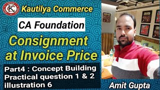 CA Foundation  Consignment Account at invoice Price  Concept Building  practical question 1 amp 2 [upl. by Griffis]