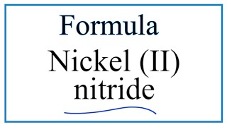 How to Write the Formula for Nickel III nitride [upl. by Rolyak]