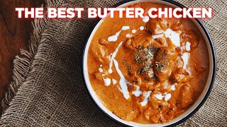 How To Make The Best Butter Chicken Recipe [upl. by Kroll679]