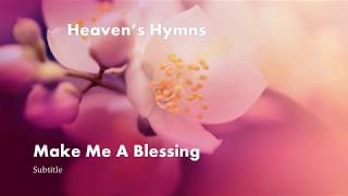 Make Me A Blessing Hymn [upl. by Ativoj57]