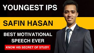 Youngest IPS Safin Hasan  BEST MOTIVATIONAL SPEECH FOR UPSC ASPIRANT [upl. by Ztnarf575]