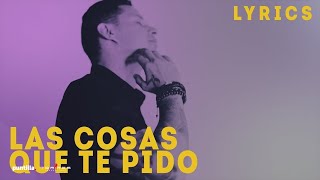 Leoni Torres  Las Cosas Que Te Pido Lyric Video  Letra [upl. by Ynitsed]