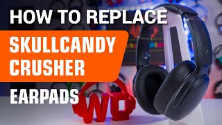 How To Replace Skullcandy Crusher Ear Pads  Fits Multiple Models [upl. by Kathleen]