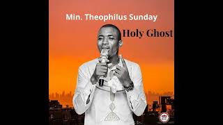 Theophilus Sunday  Holy Ghost Fire [upl. by Stanislaw]