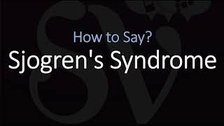 How to Pronounce Sjogrens Syndrome CORRECTLY [upl. by Neroled]