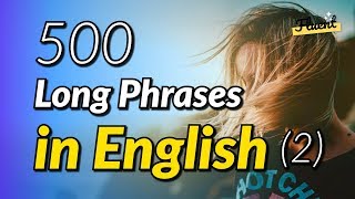 The 500 common long phrases in English  Volume 2 [upl. by Lednek]